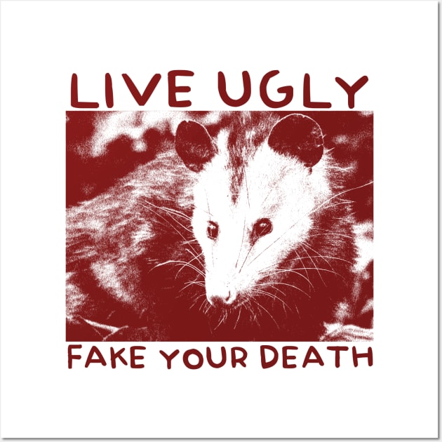 Live Ugly Fake Your Death Maroon Opossum Wall Art by giovanniiiii